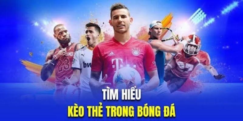 Khám Phá Và Hiểu Rõ Hơn Về Kèo Thẻ Phạt Độc Đáo